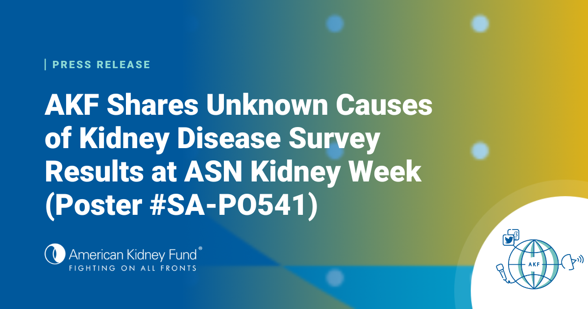 American Kidney Fund Shares Unknown Causes of Kidney Disease Survey